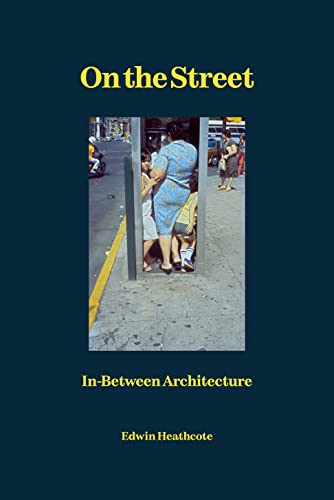 On the Street: In-between Architecture von HENI Publishing