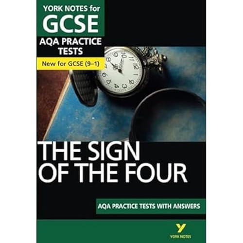 The Sign of the Four AQA Practice Tests: York Notes for GCSE (9-1): - the best way to practise and feel ready for 2022 and 2023 assessments and exams