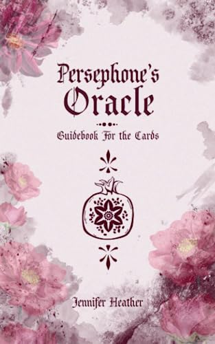 Persephone's Oracle: Guidebook for the Cards von Independently published