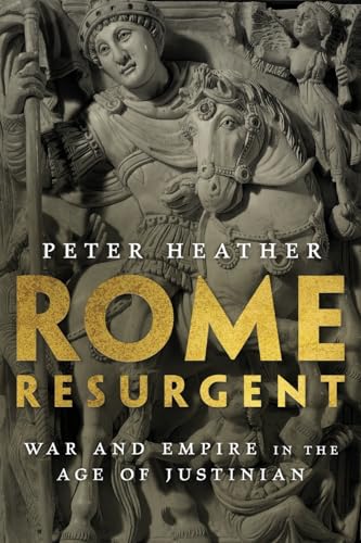 Rome Resurgent: War and Empire in the Age of Justinian (Ancient Warfare and Civilization) von OUP USA