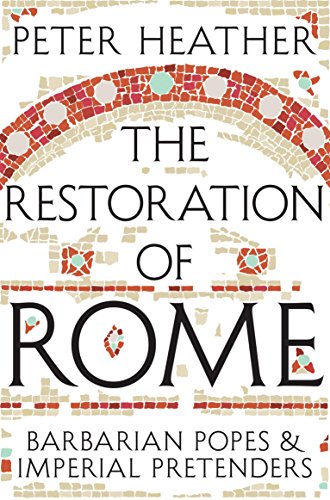The Restoration of Rome: Barbarian Popes & Imperial Pretenders von Pan
