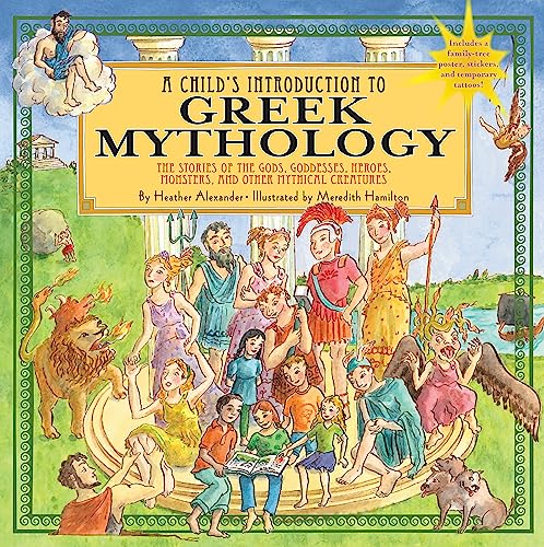 A Child's Introduction to Greek Mythology: The Stories of the Gods, Goddesses, Heroes, Monsters, and Other Mythical Creatures (A Child's Introduction Series) von Black Dog & Leventhal Publishers
