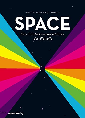 SPACE - Eine Entdeckungsgeschichte des Weltalls von Mairisch Verlag