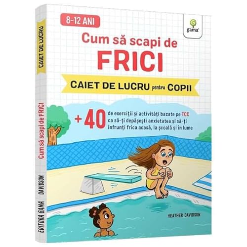 Cum Sa Scapi De Frici. Caiet De Lucru Pentru Copii von Gama