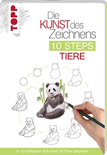Die Kunst des Zeichnens 10 Steps - Tiere: In 10 einfachen Schritten 75 Tiere zeichnen von Frech Verlag GmbH