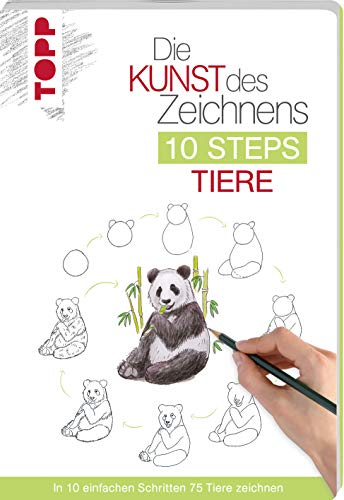 Die Kunst des Zeichnens 10 Steps - Tiere: In 10 einfachen Schritten 75 Tiere zeichnen von Frech