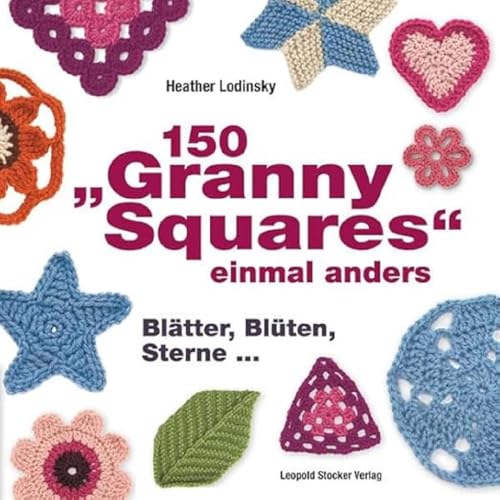 150 "Granny Squares" einmal anders: Gehäkelt und gestrickt