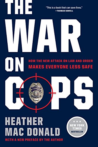 War on Cops: How the New Attack on Law and Order Makes Everyone Less Safe von Encounter Books