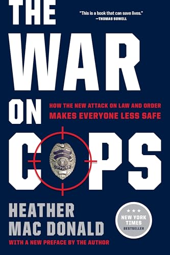 War on Cops: How the New Attack on Law and Order Makes Everyone Less Safe von Encounter Books