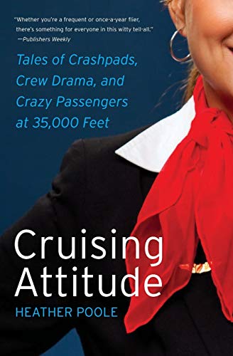 Cruising Attitude: Tales of Crashpads, Crew Drama, and Crazy Passengers at 35,000 Feet von William Morrow & Company