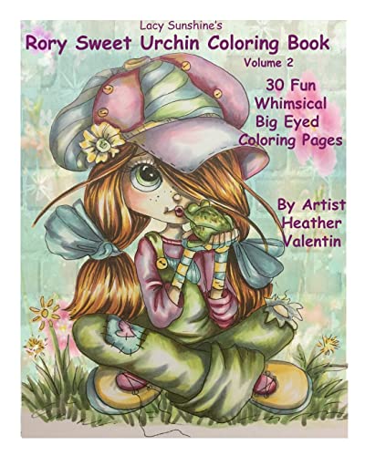 Lacy Sunshine's Rory Sweet Urchin Coloring Book Volume 2: Fun Whimsical Big Eyed Art (Lacy Sunshine Rory Sweet Urchin, Band 2)