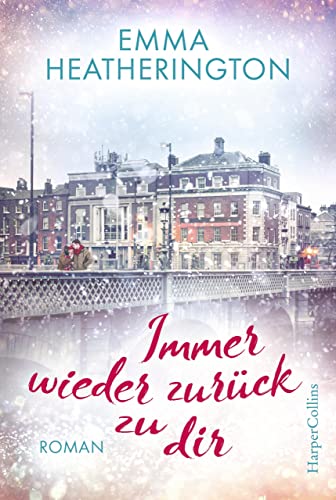 Immer wieder zurück zu dir: Roman Immer wieder zurück zu dir: Roman