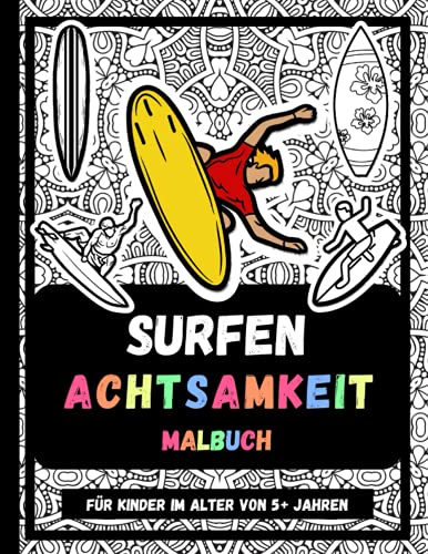 Surfen Achtsamkeit Malbuch Für Kinder Im Alter Von 5+ Jahren: Entspannung und Stressabbau Surfen Malvorlagen, Geschenk für Kinder