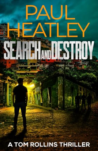 Search and Destroy (Tom Rollins Thrillers, Band 10)