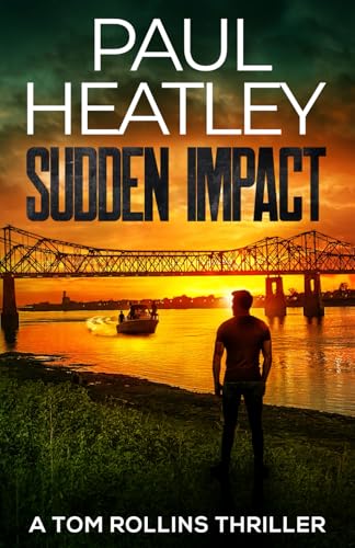 Sudden Impact (Tom Rollins Thrillers, Band 13) von Inkubator Books