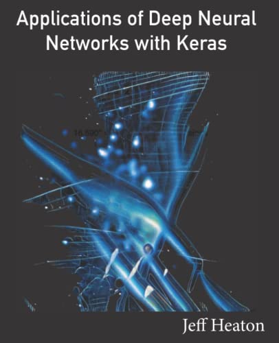 Applications of Deep Neural Networks with Keras von Independently published
