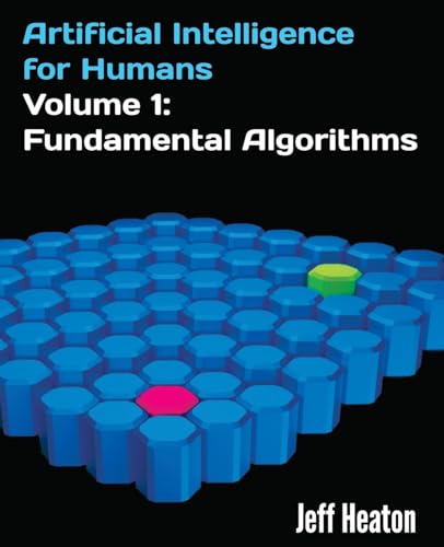 Artificial Intelligence for Humans, Volume 1: Fundamental Algorithms