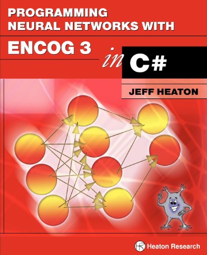 Programming Neural Networks with Encog3 in C#, 2nd Edition von Heaton Research, Incorporated