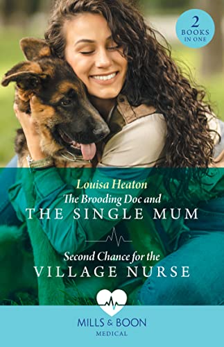 The Brooding Doc And The Single Mum / Second Chance For The Village Nurse: The Brooding Doc and the Single Mum (Greenbeck Village GPs) / Second Chance for the Village Nurse (Greenbeck Village GPs)