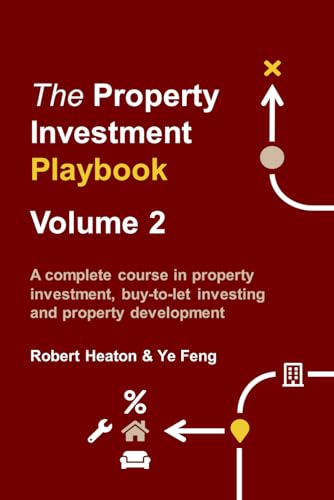 The Property Investment Playbook - Volume 2: A complete course in property investment, buy-to-let investing and property development