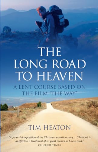 Long Road to Heaven, The: A Lent Course Based on the Film The Way von John Hunt Publishing