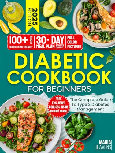 Diabetic Cookbook for Beginners: The Complete Guide to Type 2 Diabetes Management - Includes 100+ Blood Sugar-Friendly Recipes, 30-Day Meal Plan & Diabetic Food List von Kwon Royalty Publishing