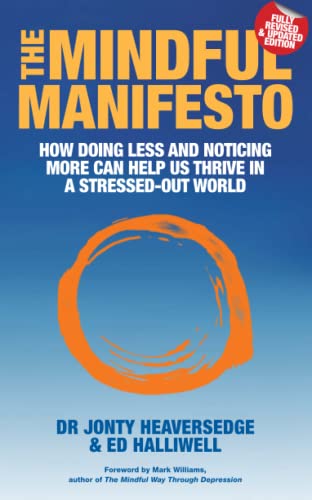 The Mindful Manifesto: How doing less and noticing more can help us thrive in a stressed-out world von Hay House UK