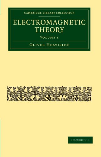 Electromagnetic Theory (Cambridge Library Collection - Technology, 1, Band 1)