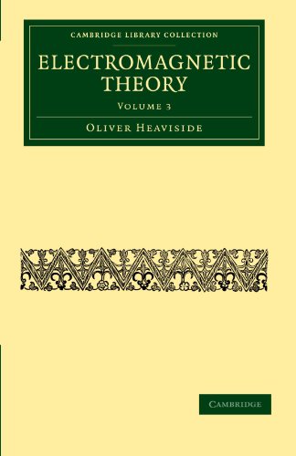 Electromagnetic Theory (Cambridge Library Collection - Technology, Band 3)