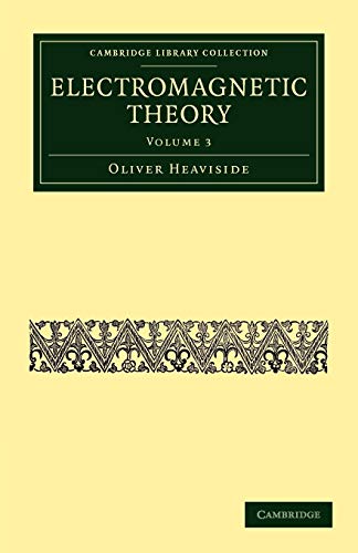 Electromagnetic Theory (Cambridge Library Collection - Technology, Band 3)
