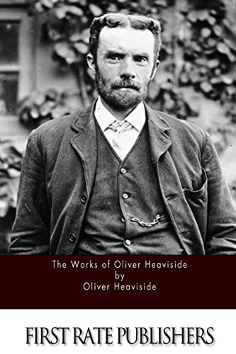 The Works of Oliver Heaviside von CREATESPACE