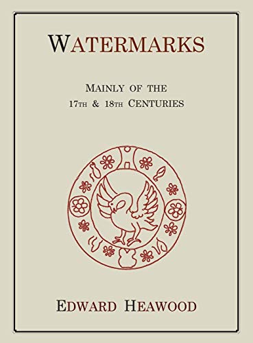 Watermarks, Mainly of the 17th and 18th Centuries von Martino Fine Books