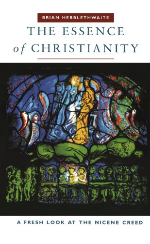 The Essence of Christianity - Fresh Look at Nicene Creed: Fresh Look at the Nicene Creed von Spck Publishing