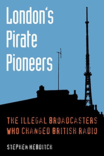 London's Pirate Pioneers: The illegal broadcasters who changed British radio