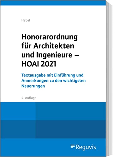 Honorarordnung für Architekten und Ingenieure - HOAI 2021: Textausgabe mit Einführung und Anmerkungen zu den wichtigsten Neuerungen: Textausgabe mit ... mit den wesentlichen Gesetzesmaterialien