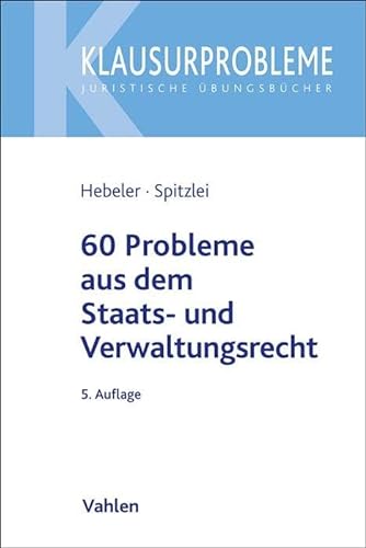 60 Probleme aus dem Staats- und Verwaltungsrecht (Klausurprobleme) von Vahlen