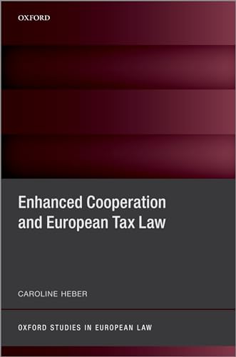 Enhanced Cooperation and European Tax Law (Oxford Studies in European Law)