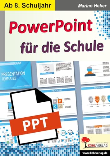 PowerPoint für die Schule: Kopiervorlagen zum Einsatz ab dem 8. Schuljahr PowerPoint für die Schule: Kopiervorlagen zum Einsatz ab dem 8. Schuljahr