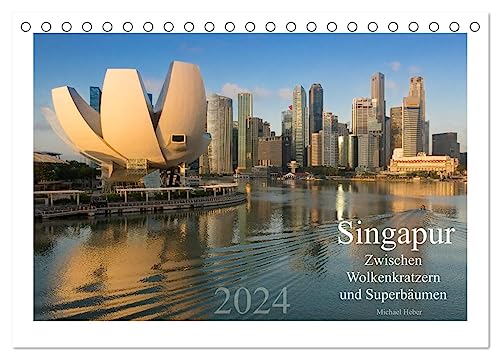 Singapur: Zwischen Wolkenkratzern und Superbäumen (Tischkalender 2024 DIN A5 quer), CALVENDO Monatskalender von CALVENDO
