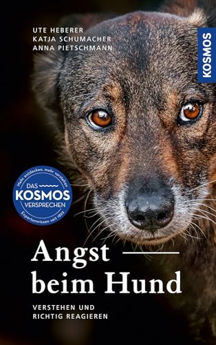 Angst beim Hund: Erkennen, verstehen und richtig reagieren von Kosmos