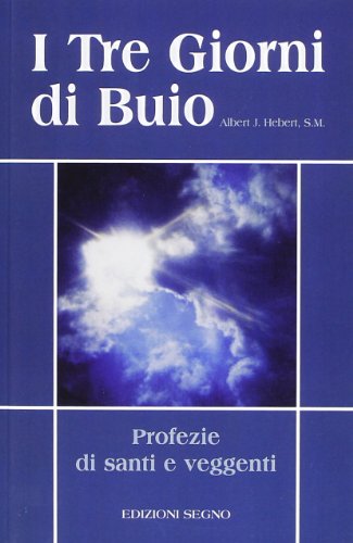 I tre giorni di buio. Profezie di santi e veggenti (Nel segno del mistero)