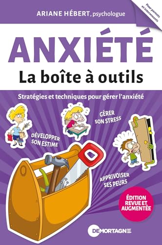 Anxiété - La boîte à outils - Stratégies et techniques pour gérer l'anxiété von DE MORTAGNE