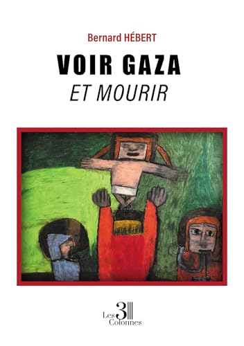 Voir Gaza et mourir von Les trois colonnes