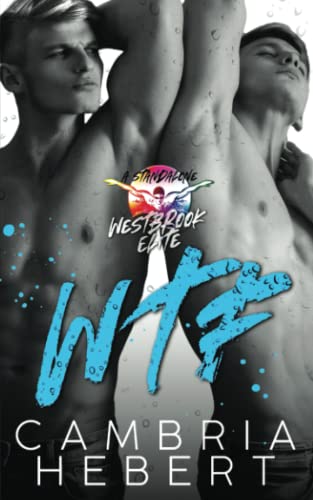 WTF: A Male/Male Westbrook Elite Standalone von Independently published