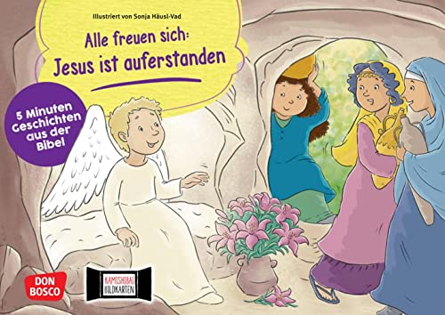 Alle freuen sich: Jesus ist auferstanden. Kamishibai Bildkartenset: Die Ostergeschichte für Kinder ab zwei Jahren. Für Krippe, Kita und Gemeinde (5 Minuten Geschichten aus der Bibel, Band 8) von Don Bosco