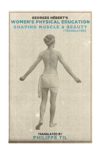 Women's Physical Education: Shaping Muscle & Beauty (The Natural Method) von CREATESPACE