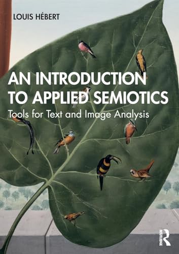 An Introduction to Applied Semiotics: Tools for Text and Image Analysis von Routledge