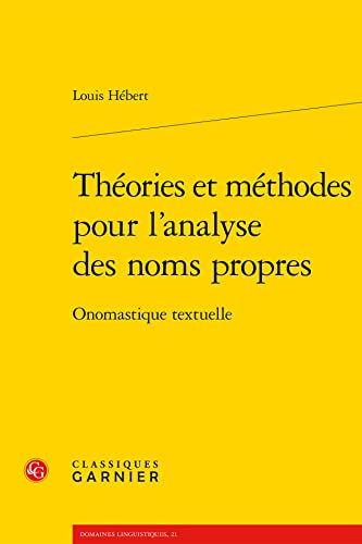 Theories Et Methodes Pour L'analyse Des Noms Propres: Onomastique Textuelle (Corpus Et Sciences Des Textes, 2, Band 2)
