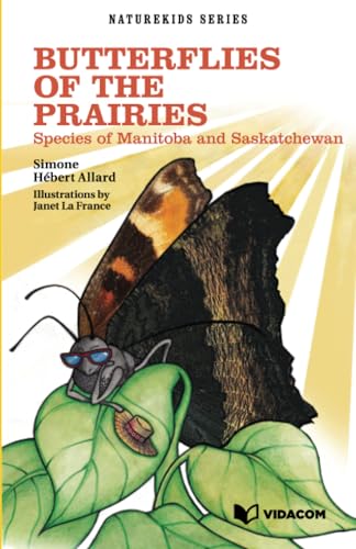Butterflies of the Prairies: Species of Manitoba and Saskatchewan (Nature Series For Young Readers) von Vidacom Publications