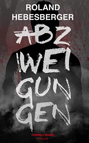 Abzweigungen: Cornell Rohde (Suspense-Thriller, Divinus-Saga, Die Delta Trilogie, Band 1) Abzweigungen: Cornell Rohde (Suspense-Thriller, Divinus-Saga, Die Delta Trilogie, Band 1)